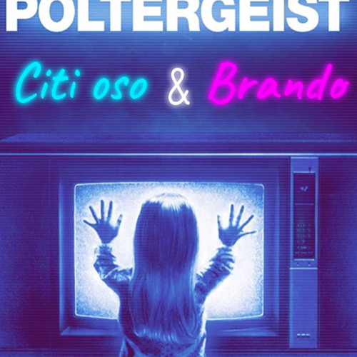 Poltergeist- Citi Oso Ft. Brando