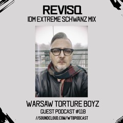 WTB Guest Podcast #118 Revisq - IDM Extreme Schwanz