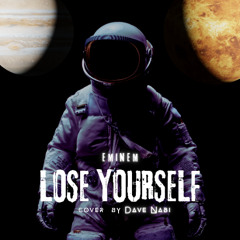 Lose YourSelf cover by DaVe Nabi