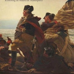 read✔ Washington Crossing the Delaware: Restoring an American Masterpiece,