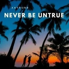 XayronR - Never Be Untrue