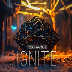 Recharge - IGNITE (Out Now)