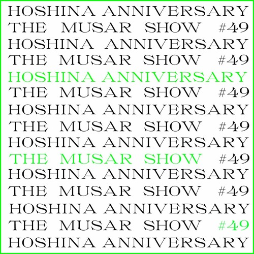 The MUSAR Show #49 - Hoshina Anniversary