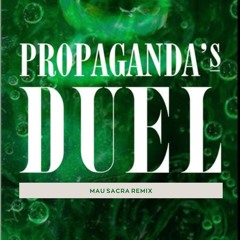 Propaganda - Duel (Mau Sacra Remix)