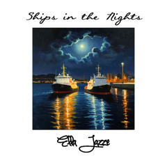 SHIPS IN THE NIGHT (Jazz Vocal Version)