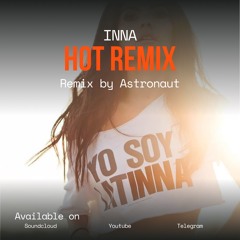 Inna - Hot (Astronaut remix)