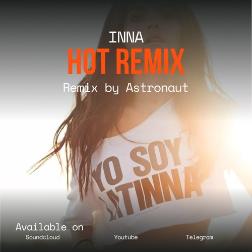 Inna - Hot (Astronaut remix)