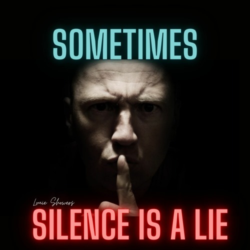 Sometimes Silence Is A Lie