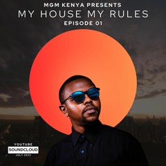 MGM Kenya My House My Rules Episode 01 (July 2023)