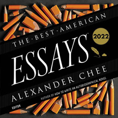 GET EBOOK 📝 The Best American Essays 2022 by  Alexander Chee,Robert Atwan,Iva-Marie