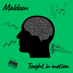 Maldoon - Tought in Motion  (Original mix)