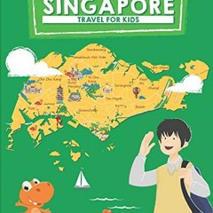 Get [KINDLE PDF EBOOK EPUB] Singapore: Travel for kids: The fun way to discover Singa