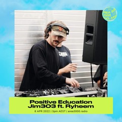 Positive Education w.Jim303 ft Ryheem - 8 April 2022