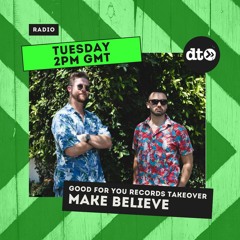 The Good For You Records Tuesday Takeover with Make Believe