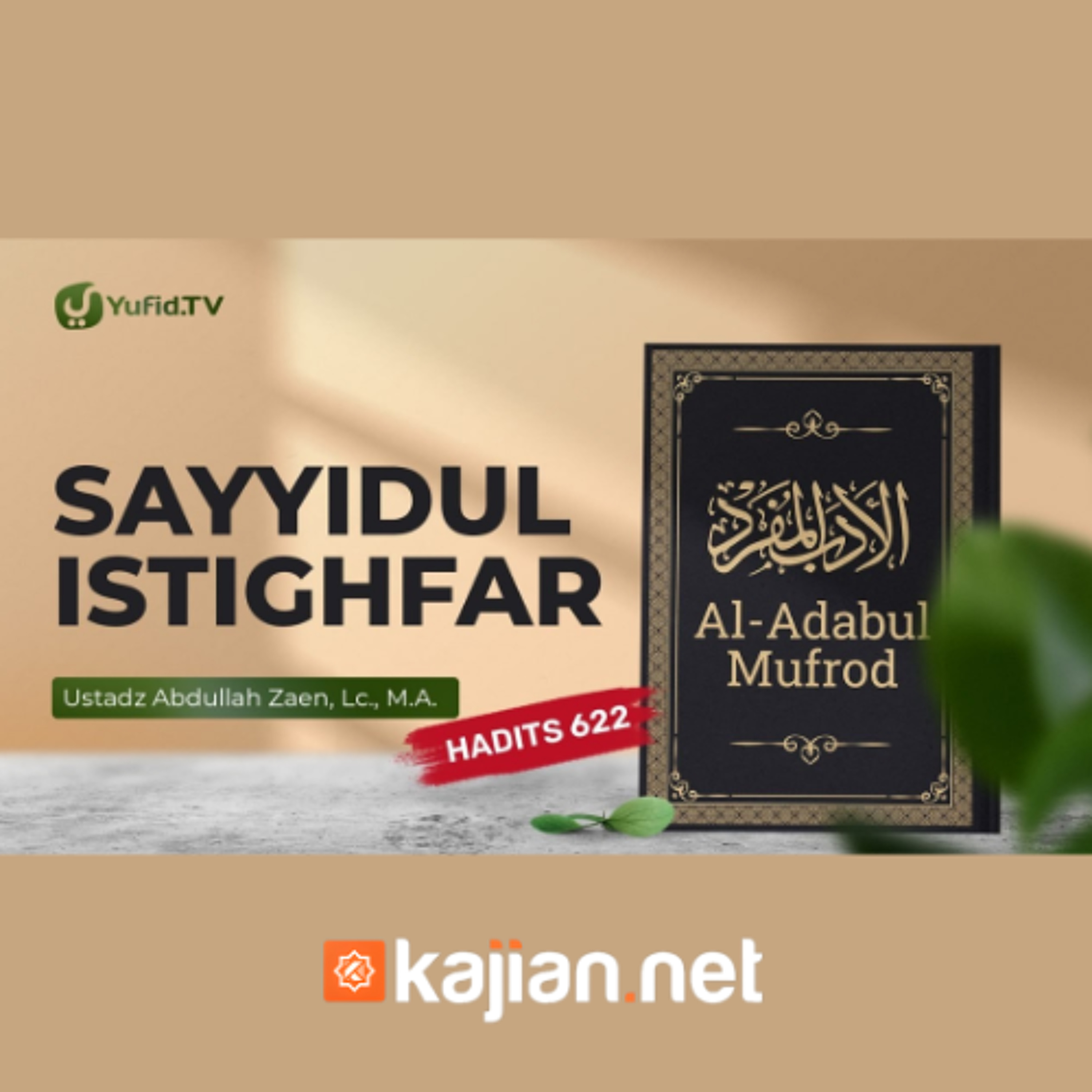 Kajian Hadits_ Sayyidul Istighfar (Hadits 622) - Ustadz Abdullah Zaen, Lc., M.A. episode artwork