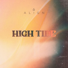 ALIGN - High Tide EP
