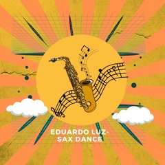 Eduardo Luz -  Sax dance FREE DOWNLOAD