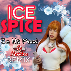 Ice Spice - In Ha Mood(DjRedwine Remix)