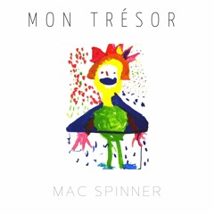 Mon trésor - Mac Spinner PARTIE I