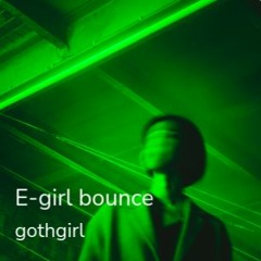 E - Girl Bounce