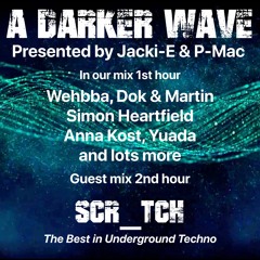 #375 A Darker Wave 23-04-2022 guest mix 2nd hr by Scr_tch