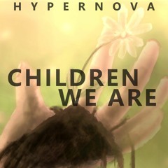 Children we are