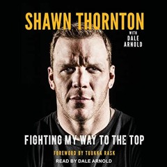 Access EBOOK EPUB KINDLE PDF Shawn Thornton: Fighting My Way to the Top by  Shawn Tho