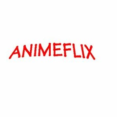 Stream Animeflix music  Listen to songs, albums, playlists for