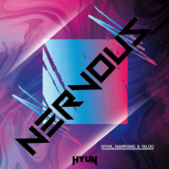 Nervous(Original mix)-HYUN, HANRYANG & YALOO[FREE]
