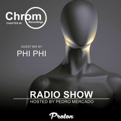 Chrom Radio Show Chapter 68: Phi Phi (August 2022) - Hosted by Pedro Mercado