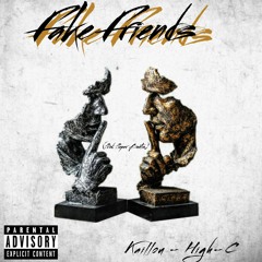 Fake Friends. Ft. High-C (Prod. Pieper Beats)