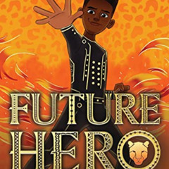 [ACCESS] EPUB 📌 Future Hero (Future Hero, 1) by  Remi Blackwood EBOOK EPUB KINDLE PD