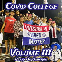 Covid College Vol. 3: Party On Omicron