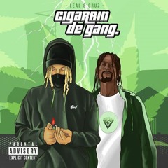 Cigarrin De Gang - Leal x Cruz (prod. LTnoBeat)