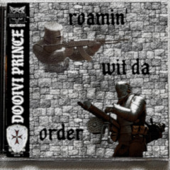 ROAMIN' WIT DA ORDER