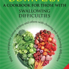 [Download] EBOOK 💑 Down Easy: A cookbook for those with swallowing difficulties by