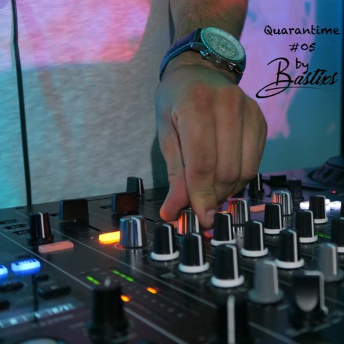 Bastixs - Quarantime #05 (24/04/21)