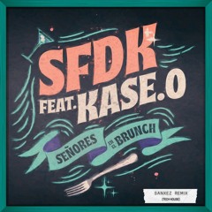 SFDK - Señores En El Brunch Ft. Kase O [Tech House]
