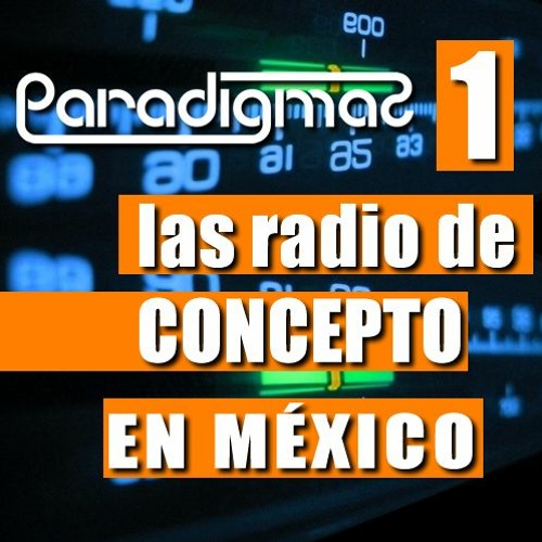 Stream episode Paradigmas 01 Breve Historia de las radios de concepto