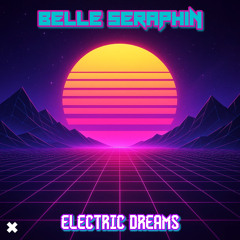 Electric Dreams - Belle Seraphin