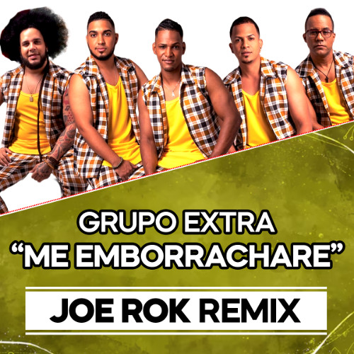ME EMBORRACHARE (JOE ROK REMIX)