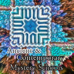 Ancient & Contemporary Mystery Schools
