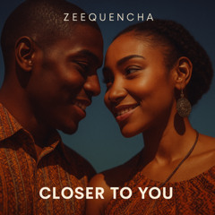 Closer to You