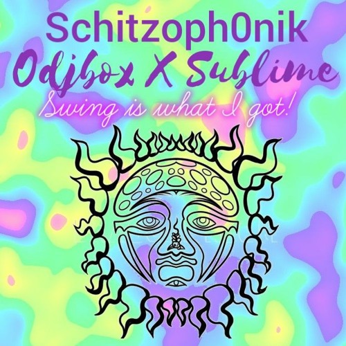 Schitzoph0nik - Swing is What I Got! (Odjbox X Sublime) (Schitzo Mashup)
