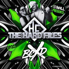 The Hard Files Ep32 - BCXD Guest Mix