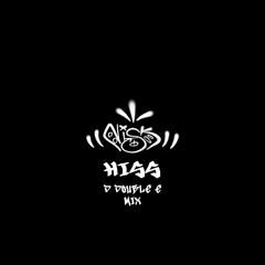 Nisk - Hiss (D Double E Mix)