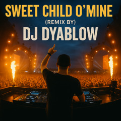 Sweet Child O'Mine - Remix by DJ Dyablow
