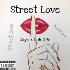 Street love ft Luh Jefe