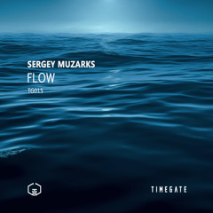Sergey Muzarks - Flow (Original Mix) [Timegate]