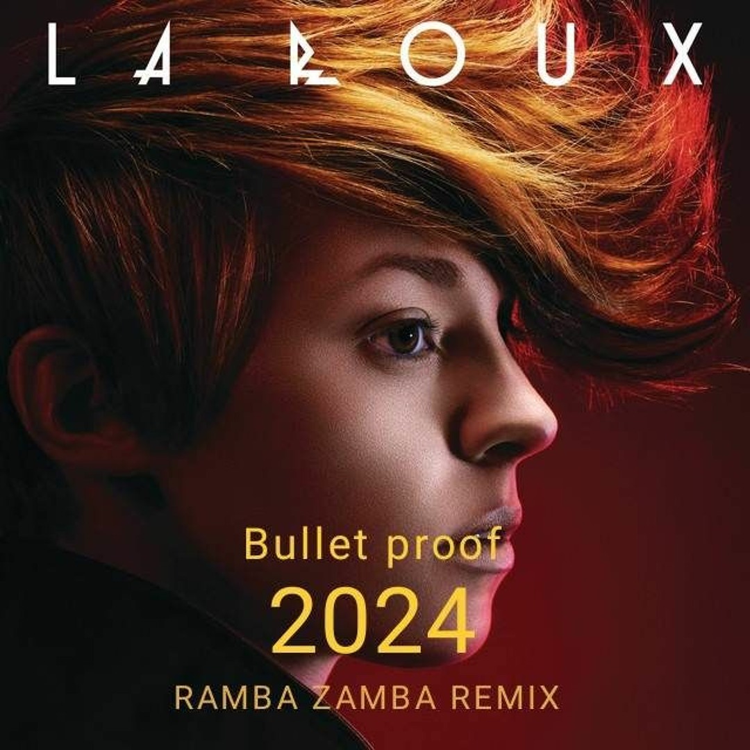 Stream La Roux - Bullet Proof 2024 (RAMBA ZAMBA REMIX) by Ramba